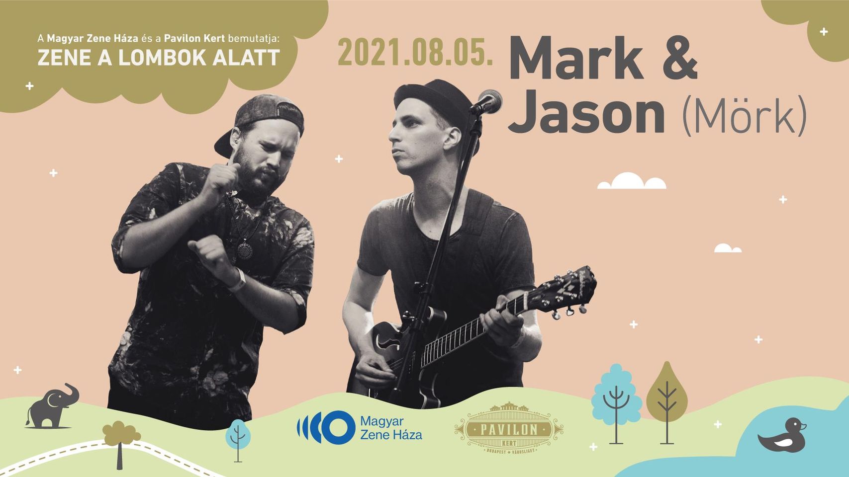Mark & Jason (Mörk) - bemutatja a Magyar Zene Háza és a Pavilon Kert